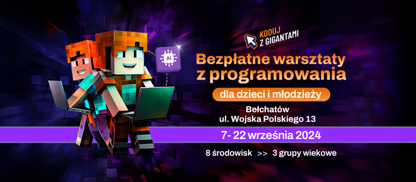 Z radością zapraszamy wszystkich uczniów do udziału w bezpłatnych warsztatach z programowania w ramach 15. edycji akcji „Koduj z Gigantami". Wydarzenie, podobnie jak w poprzednich edycjach, zostało objęte patronatem Ministra Edukacji Narodowej, Ośrodka Rozwoju Edukacji oraz Prezydenta Miasta Bełchatowa. Warsztaty odbędą się stacjonarnie w Bełchatowie przy ul. Wojska Polskiego 13, w weekendy od 7 do 22 września. Zapraszamy wszystkie dzieci w wieku od 7 do 18 rok życia, niezależnie od umiejętności, do wspólnej eksploracji i nauki programowania za darmo.