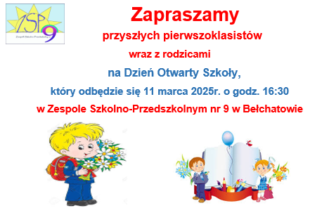 Plakat przedstawia napis Zapraszamy przyszłych pierwszoklasistów wraz z rodzicami na dzień otwarty szkoły, który odbędzie się 11 marca 2025r. o godz. 16:30 w Zespole Szkolno-Przedszkolnym nr 9 w Bełchatowie